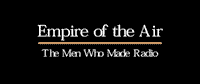 Empire of the Air - The Men Who Made Radio