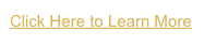 Click Here to Learn More
